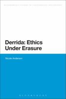 Derrida: Ethics Under Erasure 1472534069 Book Cover