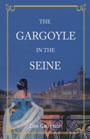 The Gargoyle in the Seine 1466354283 Book Cover
