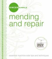 Singer Simple Mending & Repair: Essential Machine-Side Tips and Techniques (Singer Simple) 1589233409 Book Cover