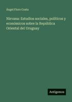 Nirvana: Estudios sociales, políticos y económicos sobre la República Oriental del Uruguay 3386904076 Book Cover