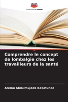 Comprendre le concept de lombalgie chez les travailleurs de la santé (French Edition) 620714032X Book Cover