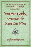 You Are Gods, Secrets of Life Books One & Two 1654147419 Book Cover