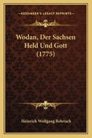 Wodan, Der Sachsen Held Und Gott (1775) 1120054869 Book Cover