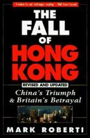 The Fall of Hong Kong: China's Triumph and Britain's Betrayal
