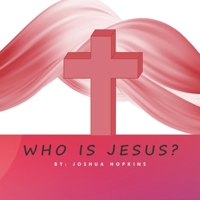 Who is Jesus? B08P27KP18 Book Cover