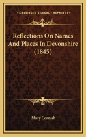 Reflections On Names And Places In Devonshire 1011046873 Book Cover
