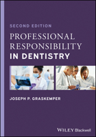 Professional Responsibility in Dentistry: A Practical Guide to Law and Ethics 1119830060 Book Cover