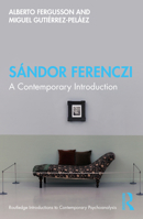 Sndor Ferenczi: A Contemporary Introduction 0367426765 Book Cover