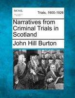 Narratives from Criminal Trials in Scotland 1275078834 Book Cover