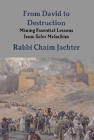 From David to Destruction : Mining Essential Lessons from Sefer Melachim 1086413911 Book Cover
