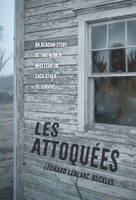 Les Attoquées: An Acadian Story of Two Women Who Lean On Each Other to Survive 1038348153 Book Cover