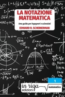 La notazione matematica: Una guida per ingegneri e scienziati (Tecnologia e innovazione) (Italian Edition) 8893643189 Book Cover