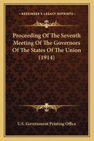 Proceeding Of The Seventh Meeting Of The Governors Of The States Of The Union 0548771200 Book Cover