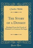 The Story of a Donkey Abridged from the French of Madame La Comtesse de Segur 0266849873 Book Cover
