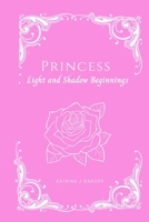 Princess: Light and Shadow Beginnings B0CP91FG4V Book Cover