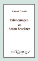Erinnerungen an Anton Bruckner 386347838X Book Cover