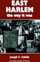 East Harlem, the Way It Was 1413410693 Book Cover