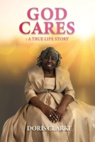 God Cares: A True Life Story 1957546514 Book Cover