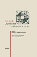 Kurt Gödel: Unpublished Philosophical Essays 3764353104 Book Cover