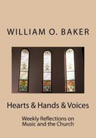 Hearts & Hands & Voices: Weekly Reflections on Music and the Church 1467961906 Book Cover