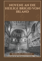 Novene an die heilige Brigid von Irland (German Edition) B0DW3Z29LX Book Cover