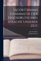 Jacob Grimms Grammatik Der Hochdeutschen Sprache Unserer Zeit 1017119910 Book Cover