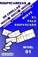rompecabezas de cerillas Mueve el palo equivocado: Nivel 01 (Spanish Edition) B0CL4JV95C Book Cover