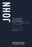 John: The Word Incarnate, Volume 1 1629959278 Book Cover