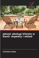 Jakosc obslugi klienta w Kenii: Aspekty i wklad (Polish Edition) 6208713226 Book Cover