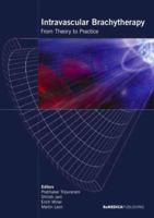 Intravascular Brachytherapy: From Theory to Practice 190134617X Book Cover