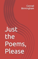 Just the Poems, Please B099YKJV2S Book Cover