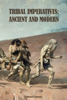 Tribal Imperatives: Ancient and Modern 1088076637 Book Cover