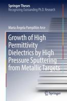 Growth of High Permittivity Dielectrics by High Pressure Sputtering from Metallic Targets 3319666061 Book Cover
