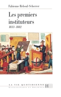 Les premiers instituteurs 1833-1882 2012351336 Book Cover