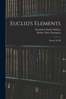 Euclid's Elements: Books I, II, III 1014821975 Book Cover
