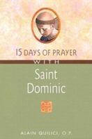 15 Days of Prayer With Saint Dominic (15 Days of Prayer Books) 0764807161 Book Cover