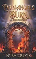 Even Angels Burn B0H2SFVSK9 Book Cover
