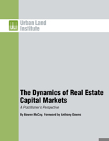 The Dynamics of Real Estate Capital Markets: A Practitioner's Perspective 0874209722 Book Cover