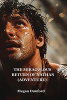 The Miraculous Return of Nathan (Adventure) B0DPMLKDPJ Book Cover