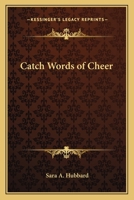 Catch Words of Cheer 1017916977 Book Cover