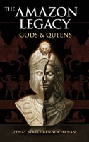 The Amazon Legacy: Gods & Queens 099961424X Book Cover