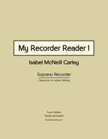 My Recorder Reader 1: 41 Songs in G Pentatonic for Soprano Recorder 0983654565 Book Cover
