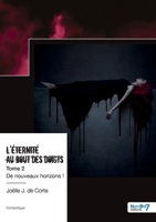 L'éternité au bout des doigts - Tome 2: De nouveaux horizons 2381533222 Book Cover