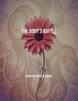 The Body'S Battle: Nutrition'S Role In Cancer B0FPH1N5DQ Book Cover