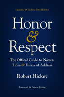 Honor and Respect: The Official Guide to Names, Titles, and Forms of Address 0989188604 Book Cover