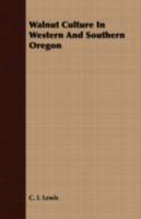 Walnut Culture in Western and Southern Oregon 0548476098 Book Cover