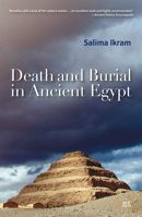Death and Burial in Ancient Egypt 9774166876 Book Cover