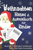 Weihnachten Rätsel & Ausmalbuch: Zahlenrätsel Codeknacker Labyrinthe Kryptogramme Sudokus Symbolrätsel Ausmalbilder Punkt zu Punkt B08LPQMGYP Book Cover