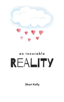 An Incurable Reality 1078459401 Book Cover