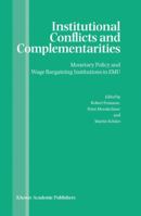 Institutional Conflicts and Complementarities: Monetary Policy and Wage Bargaining Institutions in EMU 1441953809 Book Cover